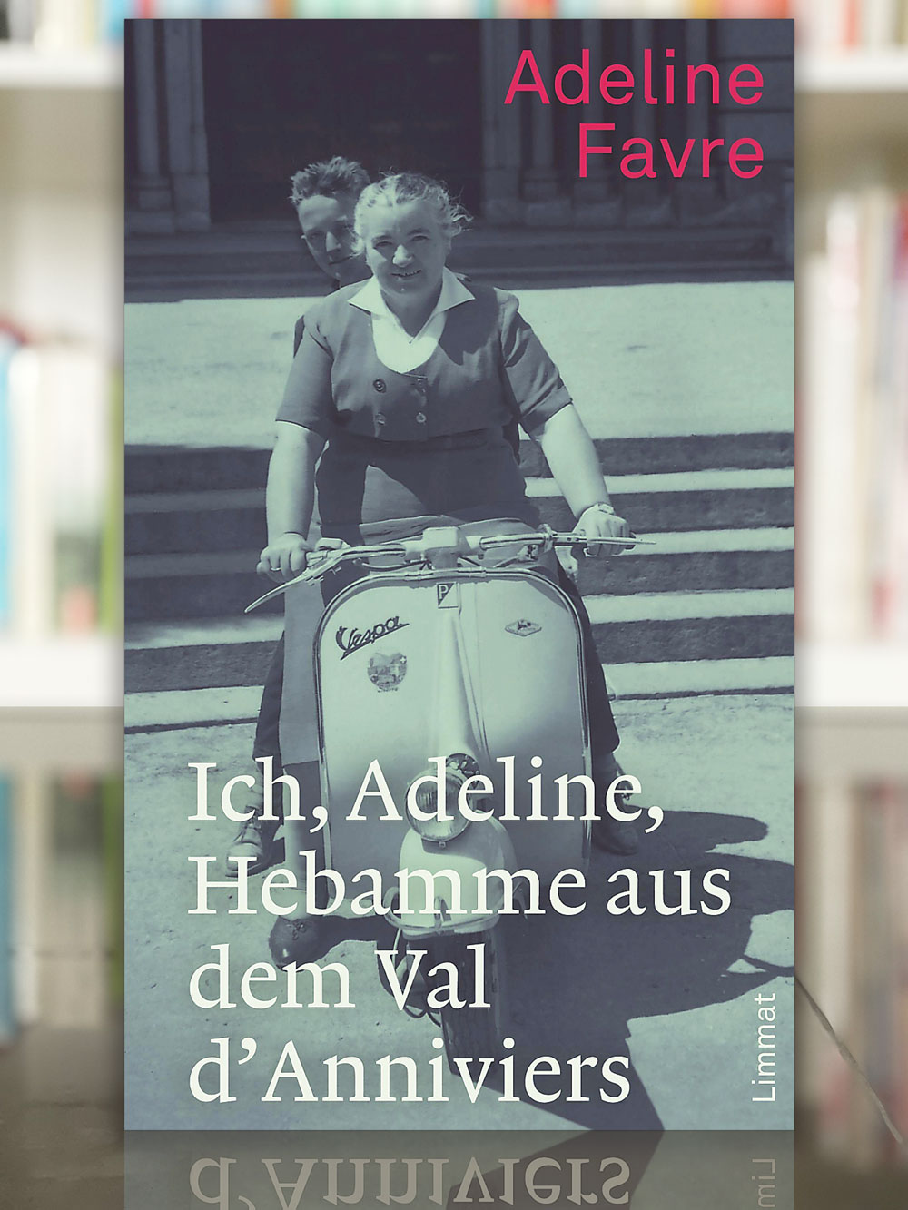 Ich, Adeline, Hebamme aus dem Val d`Anniviers