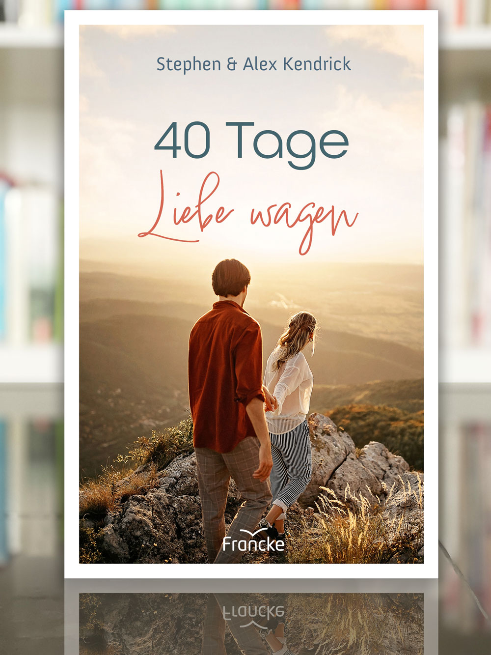 40 Tage Liebe wagen